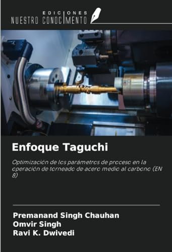 Enfoque Taguchi: Optimización de los parámetros de proceso en la operación de torneado de acero medio al carbono (EN 8)