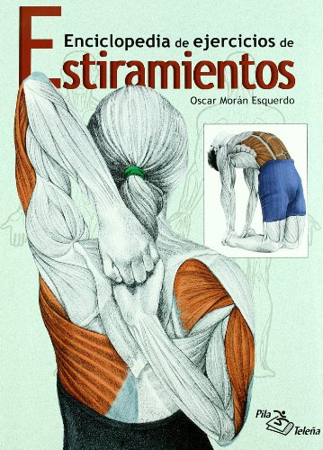 ESTIRAMIENTOS: Enciclopedia de ejercicios (Libros ilustrados- español)