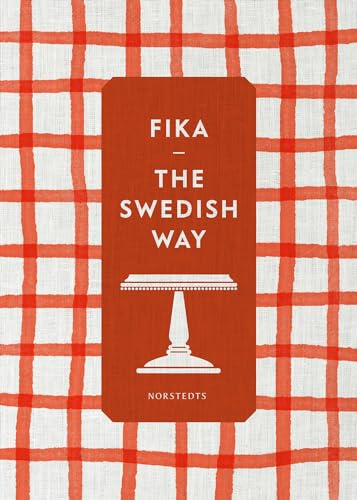 Fika : the Swedish way