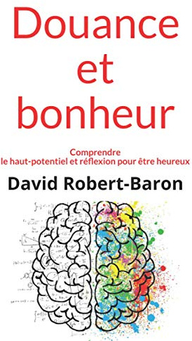 Douance et bonheur: Comment neurosciences et coaching bâtissent le pont