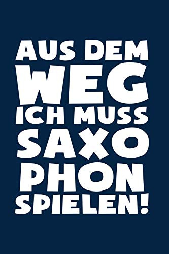 Muss Saxophon spielen!: Notizbuch / Notizheft für Saxophonspieler Saxophonspieler-in A5 (6x9in) dotted Punktraster