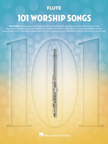 101 Worship Songs - Flute | Notenbuch für Anfänger bis zum Fortgeschrittenen | Flötennotenbuch für Kirchenmitglieder | Flöte-Songbook für Schüler, Lehrer und Solisten