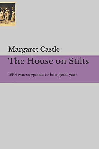 The House on Stilts: 1953 was supposed to be a good year