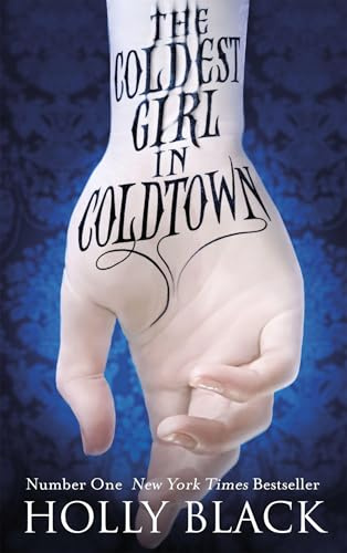 The Coldest Girl in Coldtown: A wholly original story of rage and revenge, guilt and horror, and love and loathing