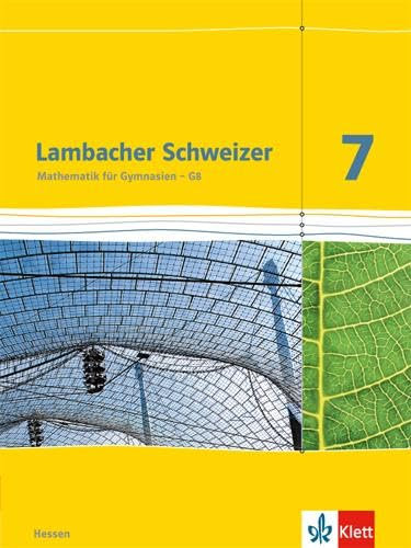 Lambacher Schweizer Mathematik 7 - G8. Ausgabe Hessen: Schulbuch Klasse 7 (Lambacher Schweizer. Ausgabe für Hessen ab 2013)