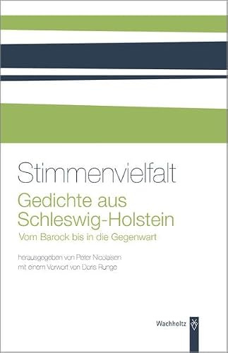 Stimmenvielfalt - Gedichte aus Schleswig-Holstein: Vom Barock bis in die Gegenwart. mit einem Vorwort von Doris Runge