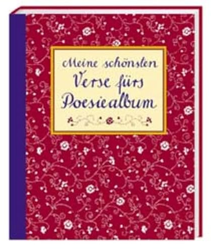 Meine schönsten Verse fürs Poesiealbum