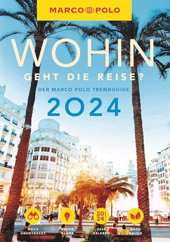 MARCO POLO Trendguide Wohin geht die Reise?: Der Marco Polo Trendguide 2024