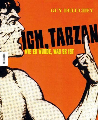 Ich, Tarzan: Wie er wurde, was er ist