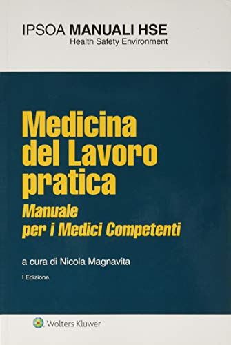 Medicina Del Lavoro Pratica Manuale Per I Medici Competenti