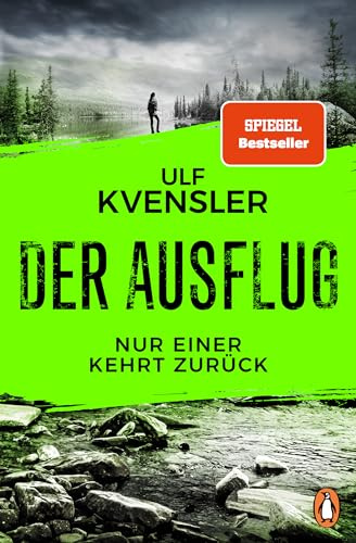 Der Ausflug - Nur einer kehrt zurück: Thriller - Der SPIEGEL-Bestseller - »Unglaublich gute geschrieben!« Kristina Ohlsson