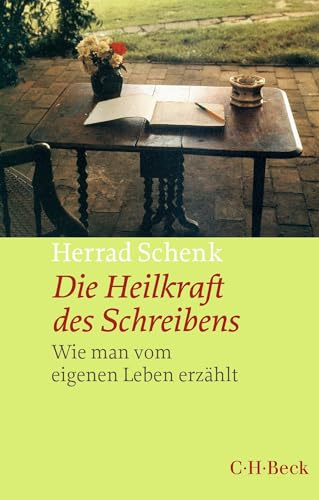 Die Heilkraft des Schreibens: Wie man vom eigenen Leben erzählt (Beck Paperback)
