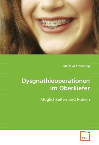 Dysgnathieoperationen im Oberkiefer: Möglichkeiten und Risiken