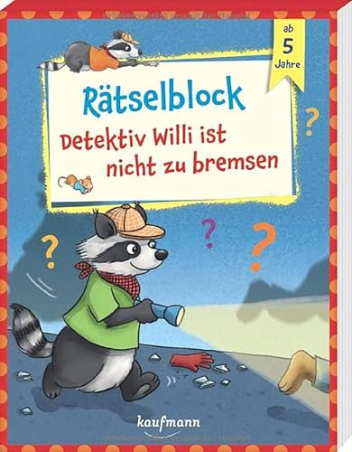 Rätselblock - Detektiv Willi ist nicht zu bremsen: ab 5 Jahre (Übungen für Kindergarten und Vorschule: Übungsbuch mit Übungsmaterial)