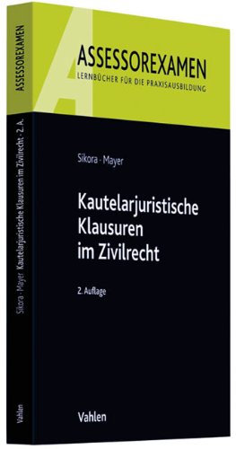 Kautelarjuristische Klausuren im Zivilrecht