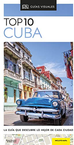 Cuba (Guías Visuales TOP 10): La guía que descubre lo mejor de cada ciudad (Guías de viaje)