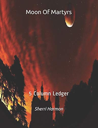 Moon Of Martyrs: 5 Column Ledger (Reign Of Fire)