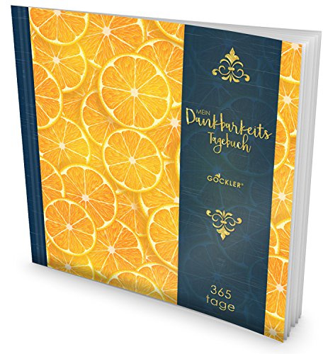 GOCKLER® Dankbarkeits-Tagebuch: 365 Tage Erfolgs Journal für mehr Achtsamkeit, Gelassenheit & Glück im Leben +++ NEUE AUFLAGE mit glänzendem Softcover +++ DesignArt.: Orangen