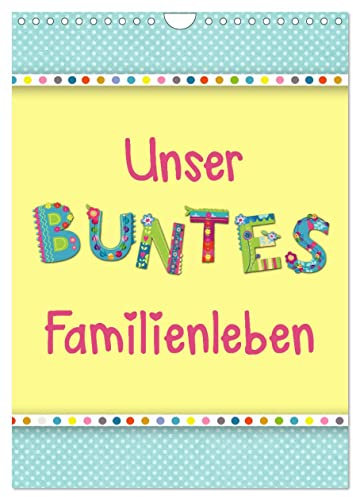 Unser buntes Familienleben (Wandkalender 2026 DIN A4 hoch), CALVENDO Monatskalender