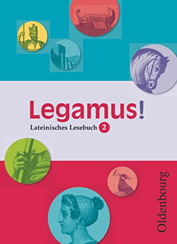 Legamus! - Lateinisches Lesebuch - Ausgabe 2012 - 10. Jahrgangsstufe: Schulbuch (Legamus!, Ausgabe 2012, 10. Jahrgangsstufe)