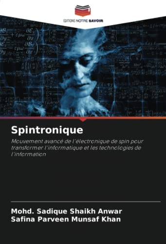 Spintronique: Mouvement avancé de l'électronique de spin pour transformer l'informatique et les technologies de l'information