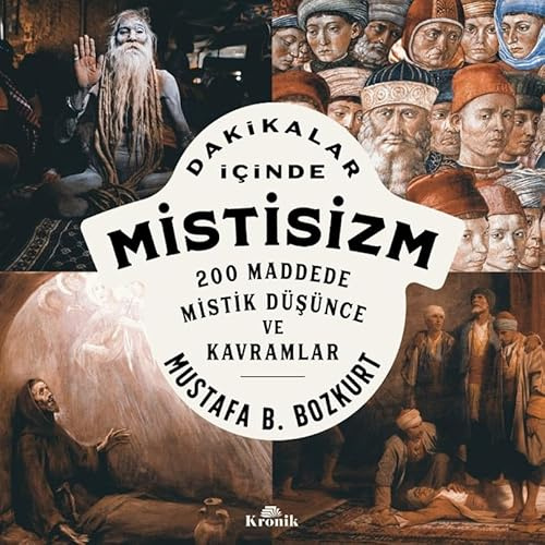 Dakikalar İçinde Mistisizm: 200 Maddede Mistik Düşünce ve Kavramlar