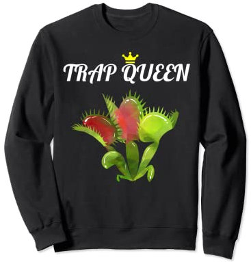 TRAP QUEEN VENUS FLY TRAP B52 CARNIVOROUS PLANT Sweatshirt