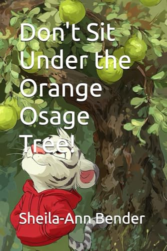 Don't Sit Under the Orange Osage Tree!