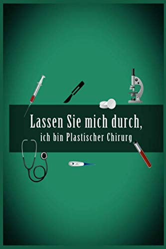 Lassen Sie mich durch, ich bin Plastischer Chirurg