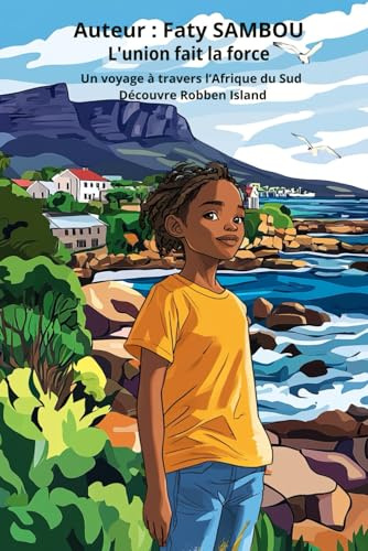 L'union fait la force: Un voyage à travers l’Afrique du Sud, Découvre Robben Island (Collection : Les Trésors Cachés d'Afrique)