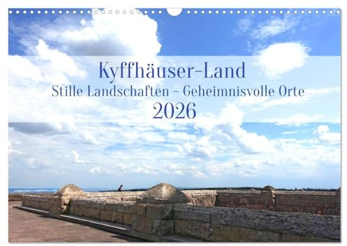 Kyffhäuser-Land Stille Landschaften - Geheimnisvolle Orte (Wandkalender 2026 DIN A3 quer), CALVENDO Monatskalender: Tauchen Sie ein in eine Landschaft ... den großen Touristenströmen. (CALVENDO Orte)