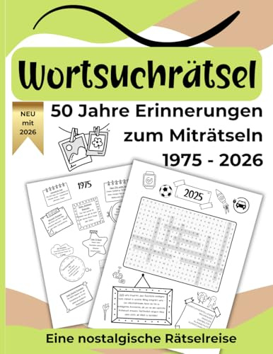 Wortsuchrätsel - Zeitreise: 50 Jahre unvergessliche Momente: Nostalgie pur: Rätselspaß, Gehirntraining und eine entspannte Reise in die Vergangenheit!