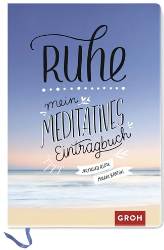 Ruhe: Mein meditatives Eintragbuch