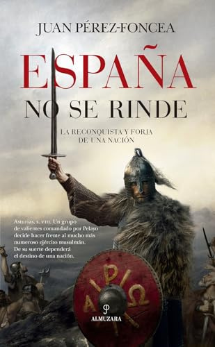 ESPAÑA NO SE RINDE (Novela Histórica)