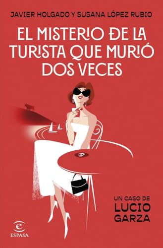 El misterio de la turista que murió dos veces (ESPASA NARRATIVA)