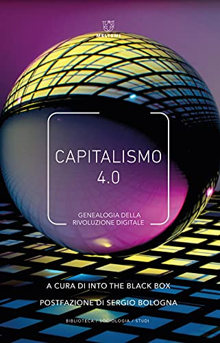 Capitalismo 4.0. Genealogia della rivoluzione digitale