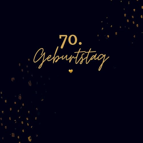 70. Geburtstag- Gästebuch Blanko: Neutrales Gästebuch 70. Geburtstag. Für Glückwünsche, Fotos & Erinnerungen. Geschenk 70. Geburtstag.