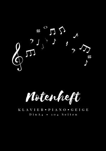 Notenheft: Klavier, Piano, Geige - Din A4 | 104 Seiten: Blanko Notenpapier für Musiker | Blanko Notenblock zum Eintragen und Selberschreiben | 12 ... für eigene Kompositionen und Musikideen