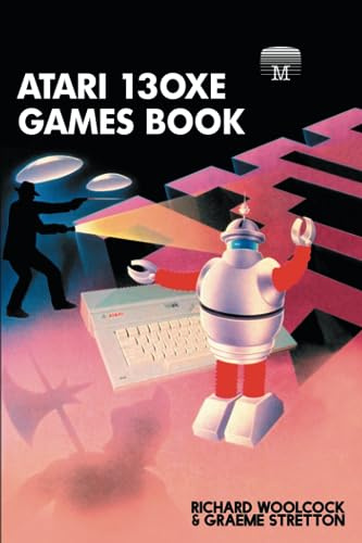 Atari 130XE Games Book: 13 (Retro Reproductions)