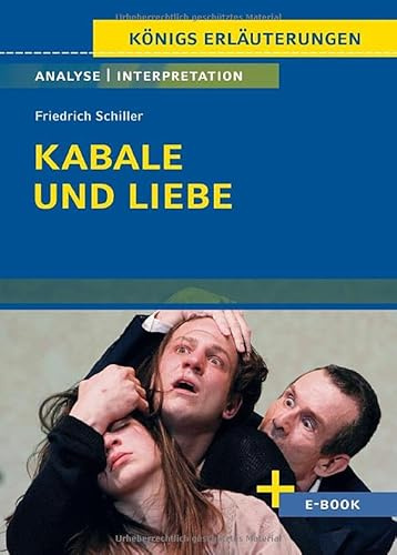 Kabale und Liebe von Friedrich Schiller: Textanalyse und Interpretation (Königs Erläuterungen)
