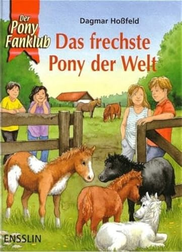 Das frechste Pony der Welt (Der Pony-Fanklub)
