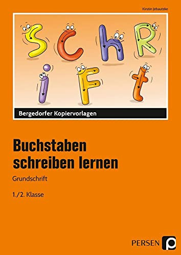 Buchstaben schreiben lernen - Grundschrift: (1. und 2. Klasse)