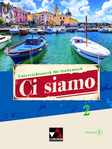 Ci siamo B / Ci siamo B 2: Unterrichtswerk für Italienisch (Ci siamo B: Unterrichtswerk für Italienisch)