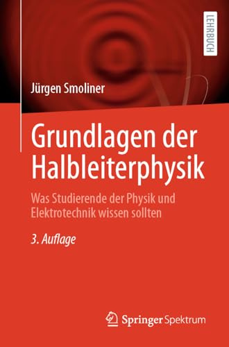 Grundlagen der Halbleiterphysik: Was Studierende der Physik und Elektrotechnik wissen sollten