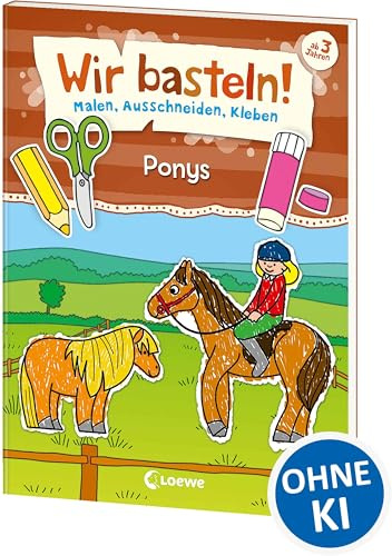 Wir basteln! - Malen, Ausschneiden, Kleben - Ponys: Beschäftigung für Kinder ab 3 Jahre