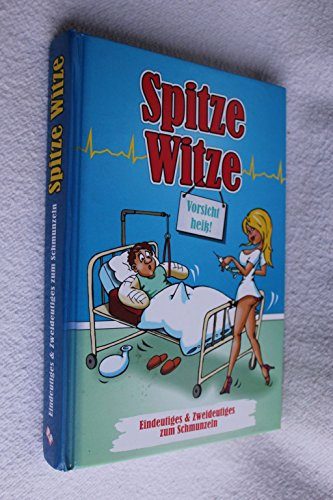 Spitze Witze: Eindeutiges und Zweideutiges zum Schmunzeln