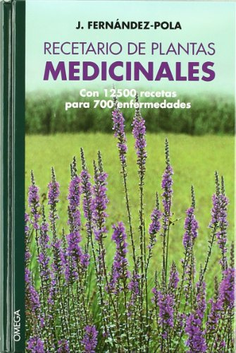 RECETARIO DE PLANTAS MEDICINALES (GUIAS DEL NATURALISTA-PLANTAS MEDICINALES, HIERBAS Y HERBORISTERÍA), la portada puede variar