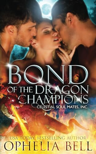 Bond of the Dragon Champions: A Celestial Soul Mates, Inc. Curvy Girl Dragon Shifter Menage Romance