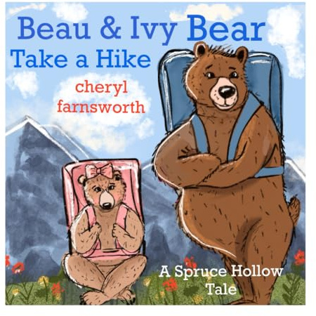 Beau & Ivy Bear Take A Hike (Tales From Spruce Hollow)