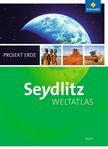 Seydlitz Weltatlas Projekt Erde - Aktuelle Ausgabe: Bayern